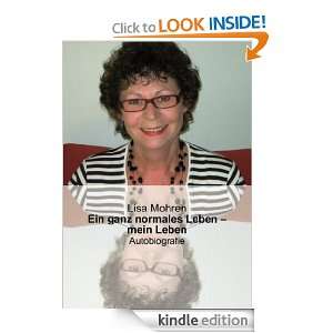 Ein ganz normales Leben   mein Leben (German Edition) Lisa Mohren 