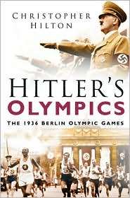 Hitlers Olympics The 1936 Berlin Olympic Games, (0750942932 