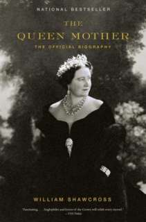   The Queen Mother The Official Biography by William 