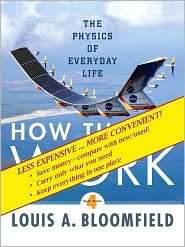 How Things Work The Physics of Everyday Life, Fourth Edition Binder 