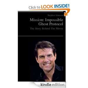 Mission Impossible   Ghost Protocol The Story Behind The Movie 