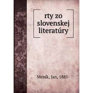    rty zo slovenskej literatÃºry Jan, 1885  MenÃ­k Books