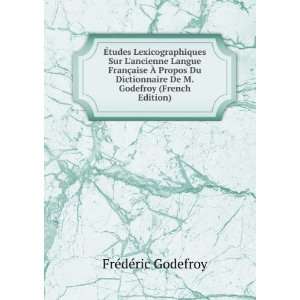   De M. Godefroy (French Edition) FrÃ©dÃ©ric Godefroy Books