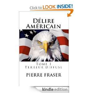Délire Américain / Terreur diffuse (French Edition) Pierre Fraser 