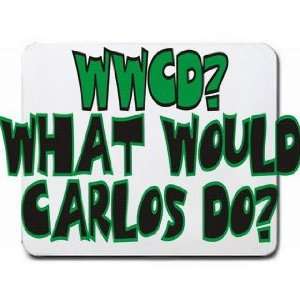  WWCD? What would Carlos do? Mousepad