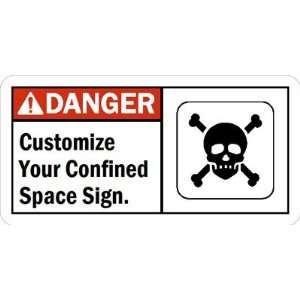  Danger (ANSI)Customize Your Confined Space Sign. Aluminum 