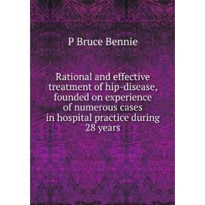   cases in hospital practice during 28 years P Bruce Bennie Books