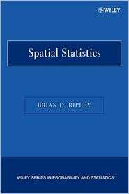 Spatial Statistics, (047169116X), Brian D. Ripley, Textbooks   Barnes 