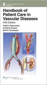 Handbook of Patient Care in Vascular Diseases, (0781781353), Todd E 