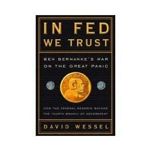  In Fed We Trust Ben Bernankes War on the Great Panic 