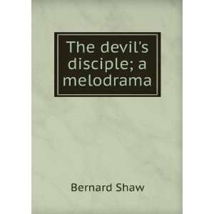  The devils disciple; a melodrama Bernard Shaw Books