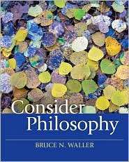 Consider Philosophy, (0205644228), Bruce N. Waller, Textbooks   Barnes 