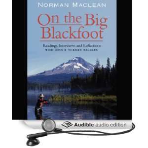   Big Blackfoot (Audible Audio Edition) Norman Maclean, Norman, John