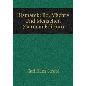 Bismarck Bd. MÃ¤chte Und Menschen (German Edition 