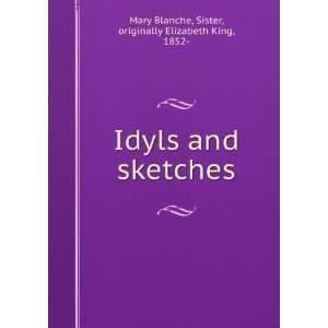  Idyls and sketches, Mary Blanche Books