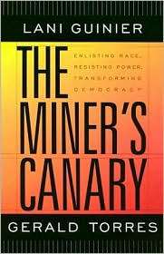 The Miners Canary Enlisting Race, Resisting Power, Transforming 