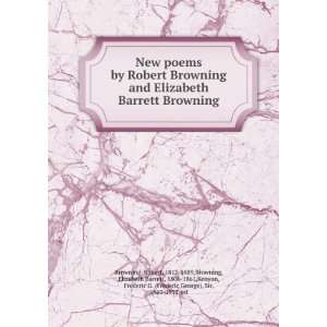   Robert Browning, Elizabeth Barrett, ; Kenyon, Frederic G. Browning