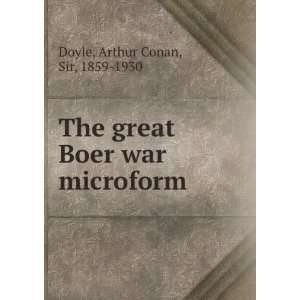   great Boer war microform Arthur Conan, Sir, 1859 1930 Doyle Books