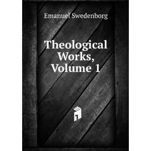 Theological Works, Volume 1 Emanuel Swedenborg  Books