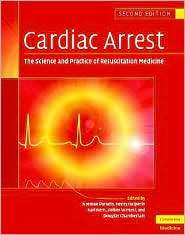 Cardiac Arrest The Science and Practice of Resuscitation Medicine 