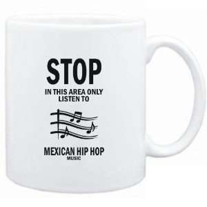  area only listen to Mexican Hip Hop music  Music