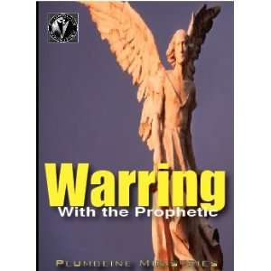  Warring with the Prophetic 