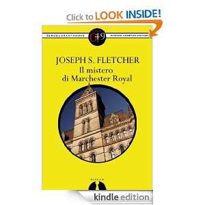 Il mistero di Marchester Royal (Italian Edition) Joseph S. Fletcher 