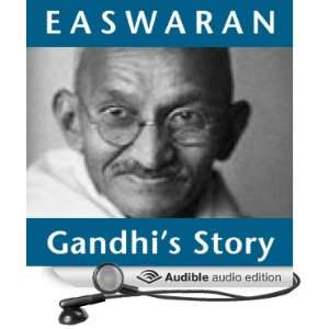  Gandhis Story How One Man Changed Himself to Change the 