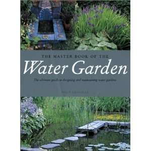  The Master Book of the Water Garden The Ultimate Guide to 