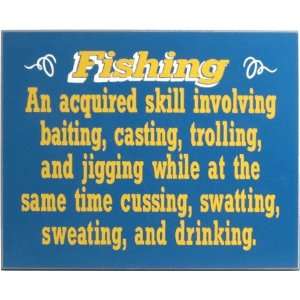  Fishing An Acquired Skill Sign