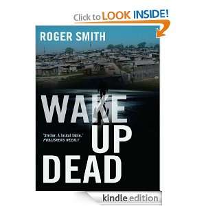 Wake Up Dead Roger Smith  Kindle Store