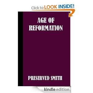The Age of the Reformation PhD Preserved Smith  Kindle 