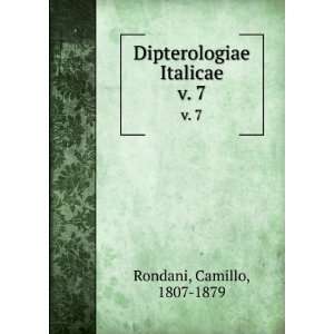    Dipterologiae Italicae. v. 7 Camillo, 1807 1879 Rondani Books