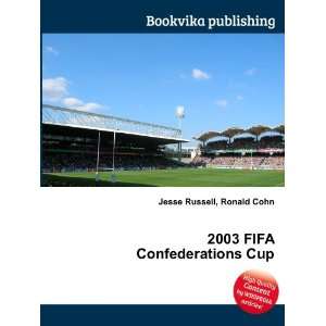  2003 FIFA Confederations Cup Ronald Cohn Jesse Russell 