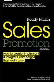 Sales Promotion How to Create, Implement and Integrate Campaigns that 