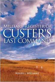 Military Register of Custers Last Command, Vol. 14, (0870623680 