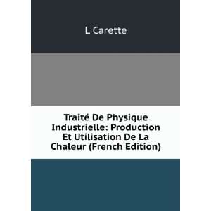   Et Utilisation De La Chaleur (French Edition) L Carette Books