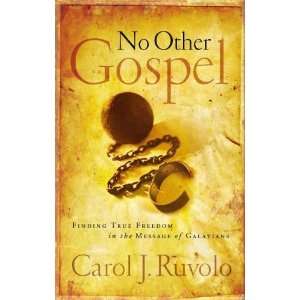   in the Message of Galatians [Paperback] Carol J. Ruvolo Books