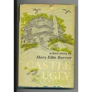  Castle Ugly Mary Ellin Barrett Books