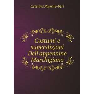   dellAppennino marchigiano Caterina, 1845 1924 Pigorini Beri Books