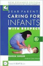 Dear Parent Caring for Infants with Respect, (1892560062), Magda 