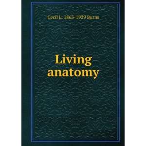  Living anatomy Cecil L. 1863 1929 Burns Books