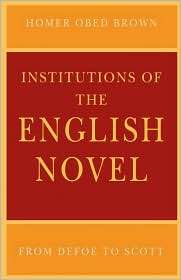 Institutions of the English Novel From Defoe to Scott, (0812216032 