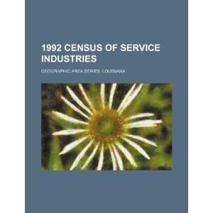  1992 census of service industries. Geographic area series 