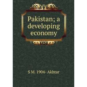  Pakistan; a developing economy (19) (9781275094482) S. M 