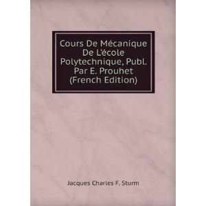   Publ. Par E. Prouhet (French Edition) Jacques Charles F. Sturm Books