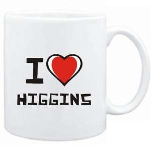  Mug White I love Higgins  Last Names