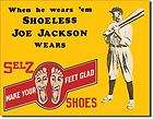 Tin Sign 12.5 x 16 Shoeless Joe Jackson Wears Selz Shoes Make Your 