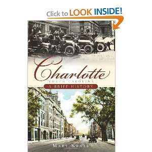 Charlotte, North Carolina A Brief History [Paperback]