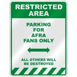   PARKING FOR AFRA FANS ONLY  PARKING SIGN